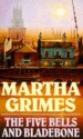 The Five Bells And Bladebone - Martha Grimes