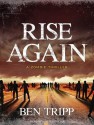 Rise Again: A Zombie Thriller - Ben Tripp, Kirsten Potter