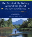 The Greatest Fly Fishing Around the World - R. Valentine Atkinson