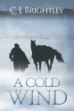 A Cold Wind - C. J. Brightley