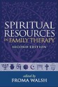 Spiritual Resources in Family Therapy - Froma Walsh