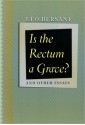 Is the Rectum a Grave?: And Other Essays - Leo Bersani