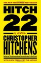 Hitch-22: Some Confessions and Contradictions - Christopher Hitchens