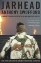 Jarhead: A Marine's Chronicle of the Gulf War and Other Battles - Anthony Swofford