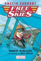 Amelia Earhart Free in the Skies - Robert Burleigh, Bill Wylie