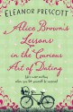 Alice Brown's Lessons in the Curious Art of Dating - Eleanor Prescott