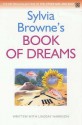 Sylvia Browne's Book Of Dreams - Sylvia Browne, Lindsay Harrison