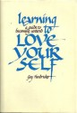 Learning to love yourself: A guide to becoming centered (Transformation series) - Gay Hendricks