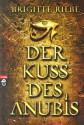 Der Kuss des Anubis - Brigitte Riebe