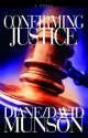 Confirming Justice - Diane Munson, David Munson