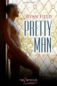 Pretty Man - Ryan Field