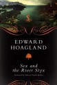 Sex and the River Styx - Edward Hoagland, Howard Frank Mosher