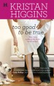 Too Good to Be True - Kristan Higgins