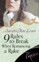 9 Rules to Break When Romancing a Rake - Sarah MacLean