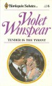 Tender Is the Tyrant - Violet Winspear