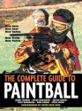 The Complete Guide to Paintball - Steve Davidson