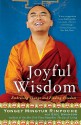 Joyful Wisdom: Embracing Change and Finding Freedom - Yongey Mingyur Rinpoche, Eric Swanson