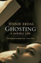 Ghosting: A Double Life - Jennie Erdal