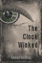 The Clock Winked - Ariele Sieling