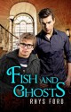 Fish and Ghosts - Rhys Ford