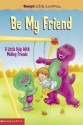 Be My Friend: A Little Help with Making Friends - Sheryl Berk, June Valentine Ruppe, June Valentine-Ruppe