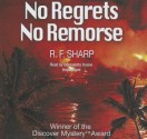 No Regrets, No Remorse (Sydney Simone #1) - R.F. Sharp, Bernadette Dunne