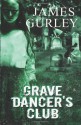 Grave Dancer's Club - James Gurley, Stacey Turner, Rebecca L. Treadway