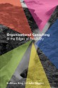 Organisational Consulting: A Relational Perspective: Theories and Stories from the Field - John Higgins, John Higgins, Kathleen King