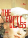 The Empty Glass - J.I. Baker, Kirby Heyborne, Arielle DeLisle