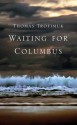 Waiting for Columbus - Thomas Trofimuk