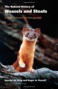 The Natural History of Weasels and Stoats: Ecology, Behavior, and Management - Carolyn M. King, Roger A. Powell, Consie Powell