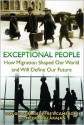 Exceptional People: How Migration Shaped Our World and Will Define Our Future - Ian Goldin, Geoffrey Cameron