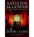 The Book of Love (Magdalene Line trilogy, #2) - Kathleen McGowan