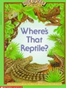 Hide And Seek Science #02: Where's That Reptile? - Bernice Chardiet, Barbara Brenner, Carol Schwartz