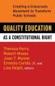 Quality Education as a Constitutional Right: Creating a Grassroots Movement to Transform Public Schools - Theresa Perry, Lisa Delpit, Ernesto Cortes Jr., Robert P. Moses