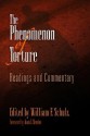 The Phenomenon of Torture: Readings and Commentary - William F. Schulz