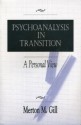 Psychoanalysis in Transition: A Personal View - Merton M. Gill