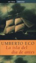 La Isla Del Dia De Antes - Umberto Eco