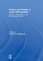 Politics and Pitfalls of Japan Ethnography: Reflexivity, Responsibility, and Anthropological Ethics - Jennifer Robertson