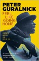 Feel Like Going Home: Portraits in Blues and Rock 'n' Roll - Peter Guralnick