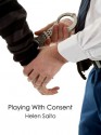 Playing With Consent - Helen Saito