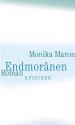 Endmoränen (Gebundene Ausgabe) - Monika Maron