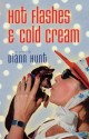 Hot Flashes and Cold Cream - Diann Hunt