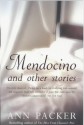 Mendocino: And Other Stories - Ann Packer