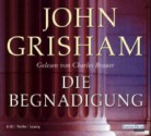 Die Begnadigung - John Grisham, Charles Brauer