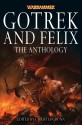 Gotrek and Felix: The Anthology - Christian Dunn, Nathan Long, John Brunner, Jordan Ellinger, Ben McCallum, David Guymer, Andy Smillie, C.L. Werner, Richard Salter, Joshua Reynolds