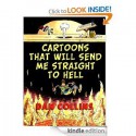 Cartoons That Will Send Me Straight To Hell - Dan Collins