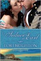 To Seduce an Earl - Lori Brighton