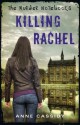 The Murder Notebooks: Killing Rachel - Anne Cassidy