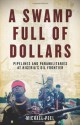 A Swamp Full of Dollars: Pipelines and Paramilitaries at Nigeria's Oil Frontier - Michael Peel